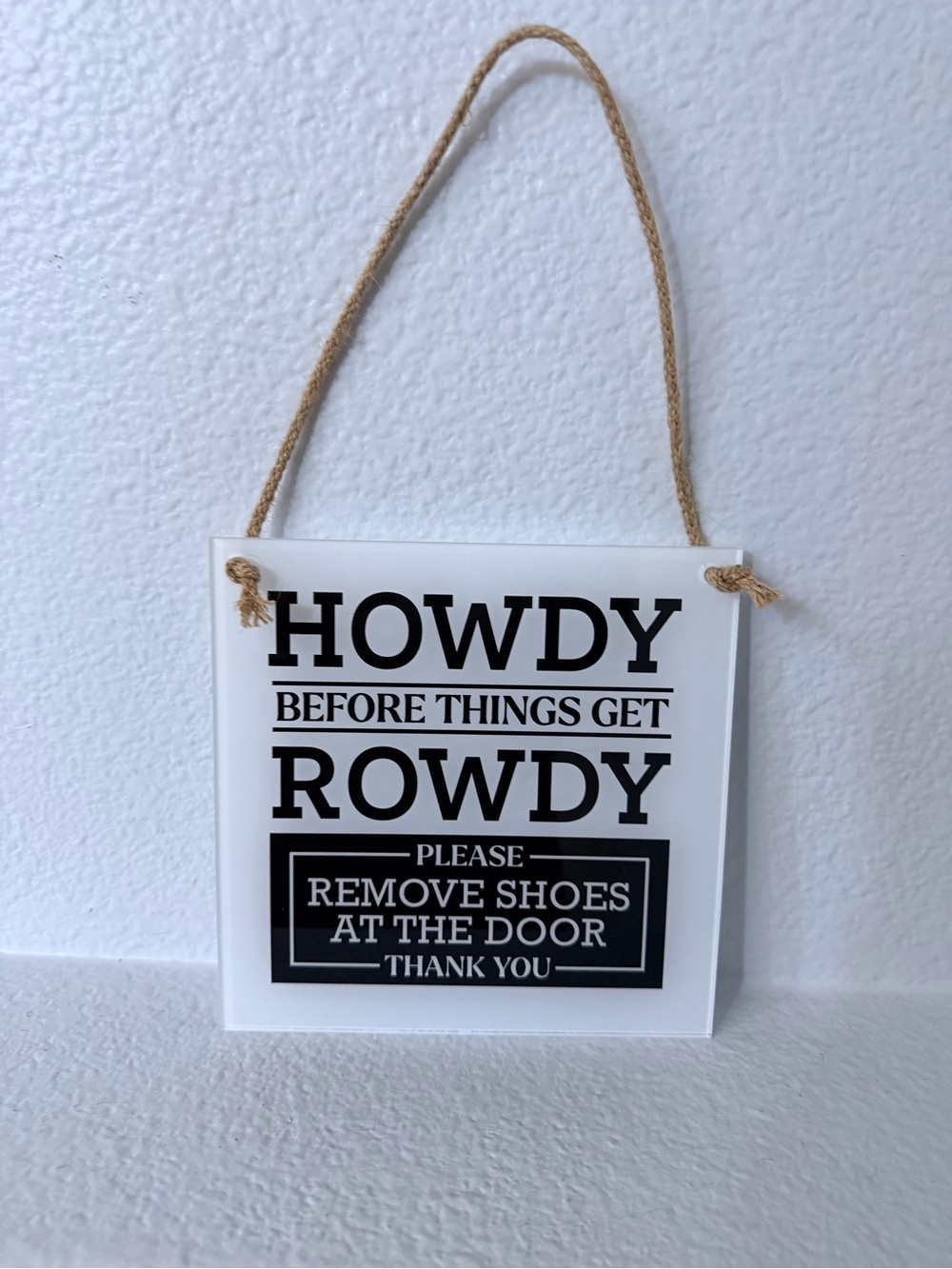 Howdy Before Things Get Rowdy Black & White Wall Sign